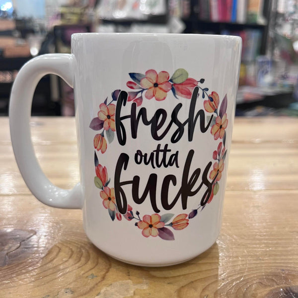 Fresh Outta Fucks Mug Handmadesaskyxe