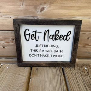 Get Naked Half Bath 3D Sign