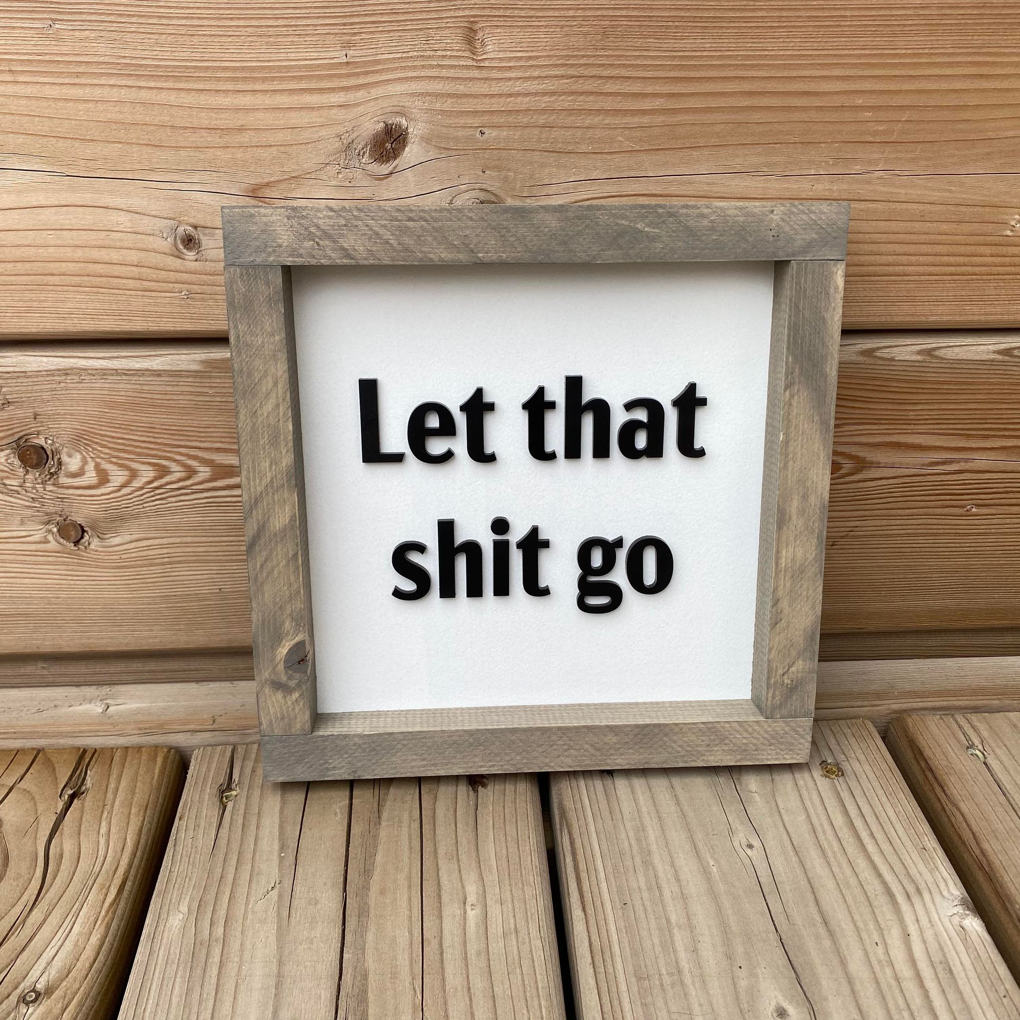 Let That Shit Go Sign