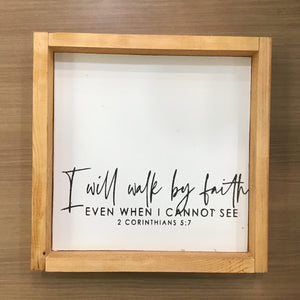 I Will Walk By Faith Sign