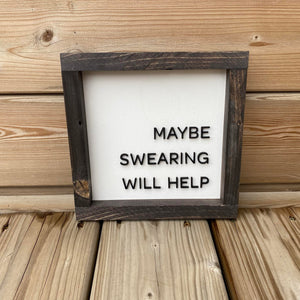 Maybe Swearing Will Help Sign