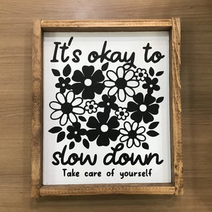 It's Okay To Slow Down Sign