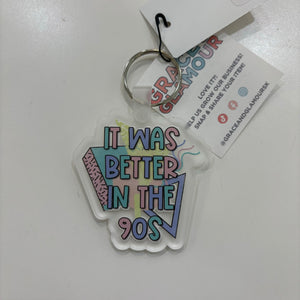 It was better in the 90’s Keychain