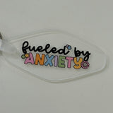 Fueled By Anxiety Keychain