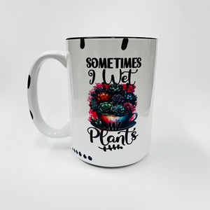 Wet My Plants Farmhouse Mug