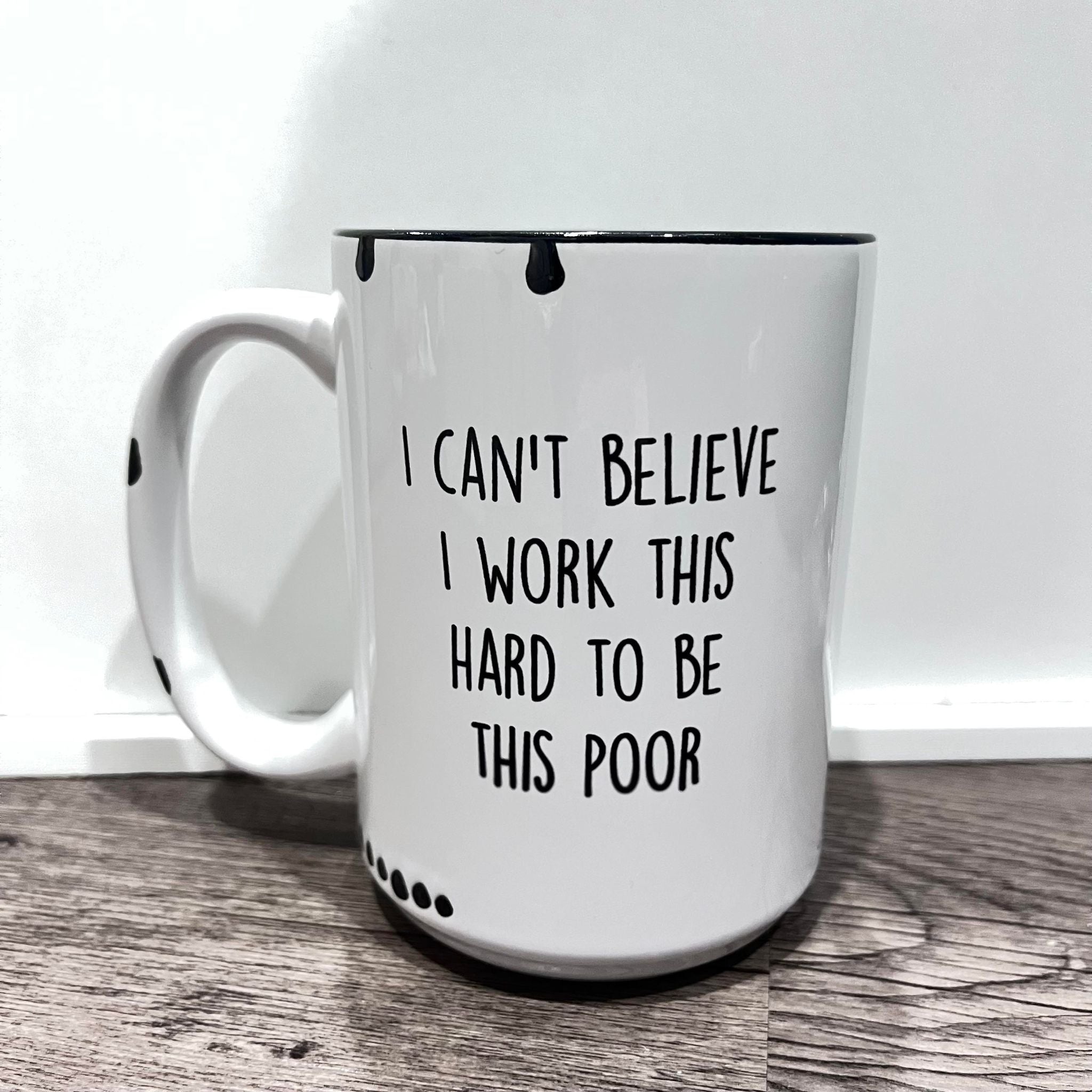 Work This Hard to be This Poor Farmhouse Mug