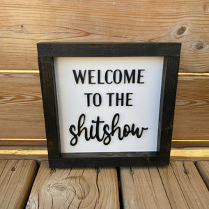 Welcome To The Shitshow Sign