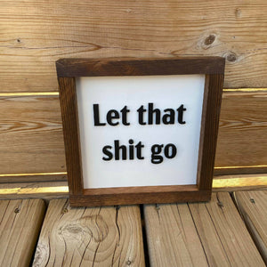 Let That Shit Go Sign