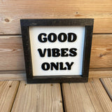 Good Vibes Only Sign