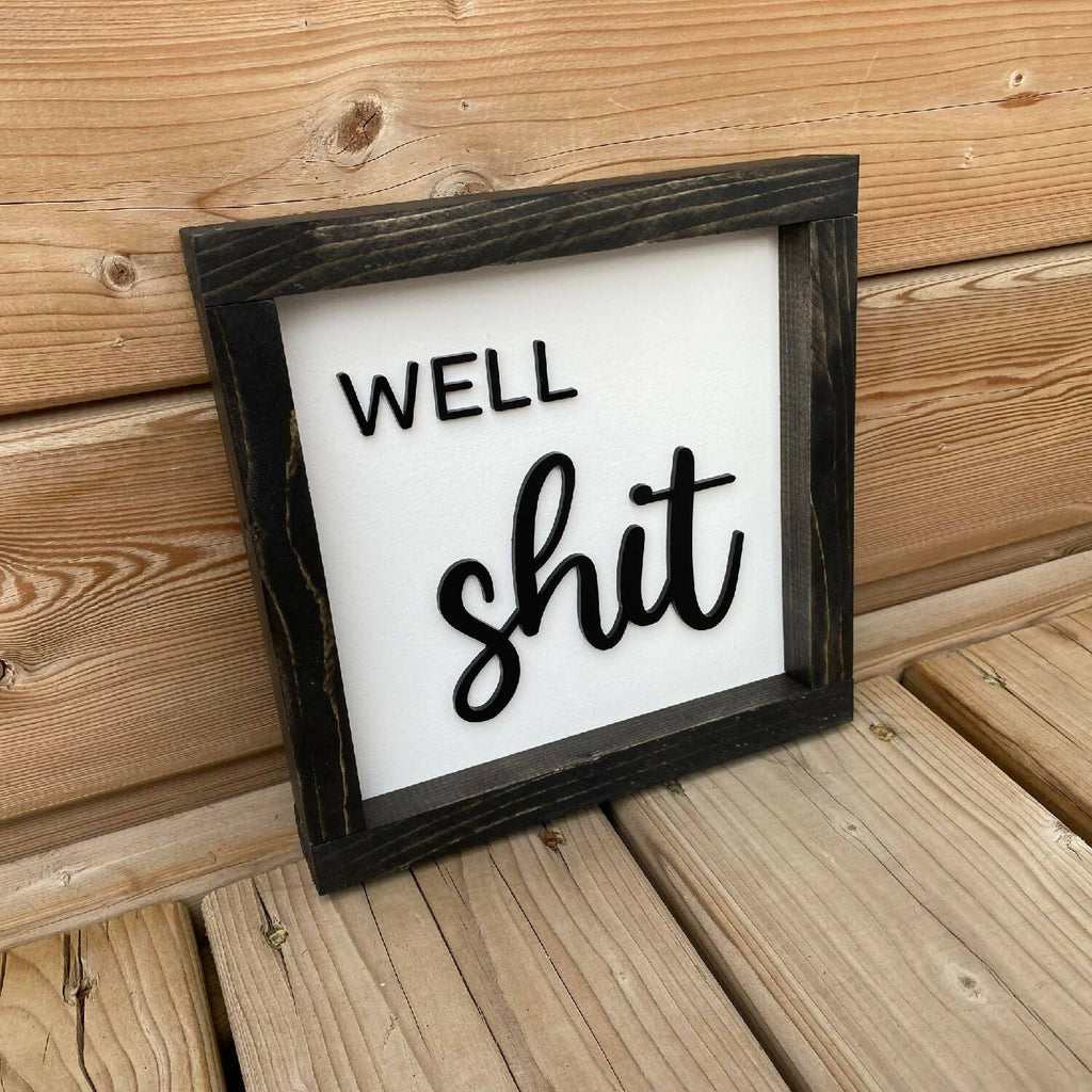 Well Shit Sign – handmadesaskyxe