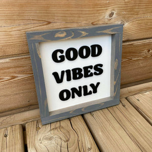 Good Vibes Only Sign