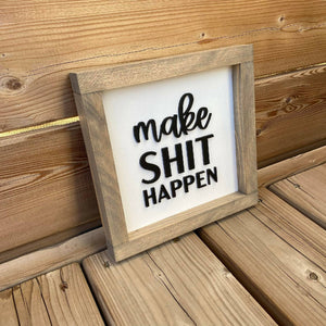 Make Shit Happen Sign