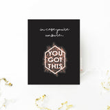 You Got This | Card + Sticker | Specialty Greeting Card