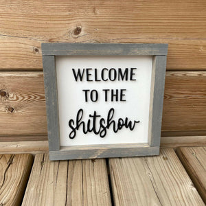 Welcome To The Shitshow Sign