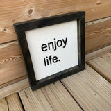 Enjoy Life Sign