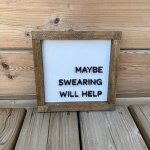 Maybe Swearing Will Help Sign